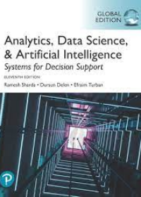 Analytics, Data Science, & Artificial Intelligence: Systems for Decision Support, Global Edition, 11e