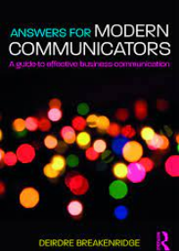 Answers for Modern Communicators : A Guide to Effective Business Communication