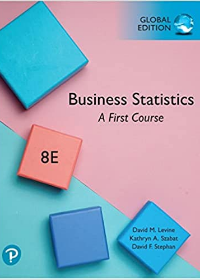 Business Statistics: A First Course, Global Edition, 8e