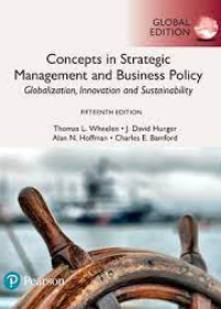 Concepts in Strategic Management and Business Policy: Globalization, Innovation and Sustainability, Global Edition, 15e