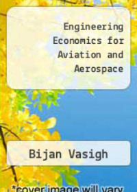 Engineering Economics for Aviation and Aerospace