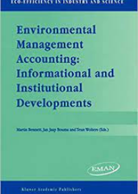 Environmental Management Accounting: Informational and Institutional Developments (Eco-Efficiency in Industry and Science)