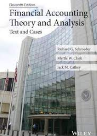 Financial Accounting Theory and Analysis - Text and Cases, 11e