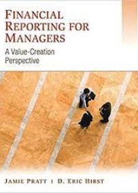 Financial Reporting for Managers - A Value- Creation Perspective