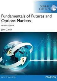 Fundamentals of Futures and Options Markets, Global Edition, 8e