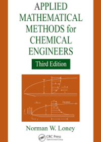 Applied Mathematical Methods for Chemical Engineers, 3e