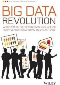 Big Data Revolution: What farmers, doctors and insurance agents teach us about discovering big data patterns