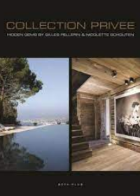 Collection Privée: Hidden Gems by Gilles Pellerin and Nicolette Schouten