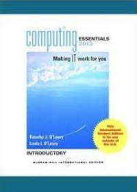 COMPUTING ESSENTIALS 2013 INTRODUCTORY EDITION, 23e