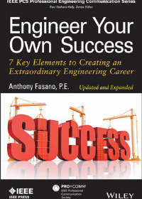 Engineer Your Own Success: 7 Key Elements to Creating an Extraordinary Engineering Career, Updated and Expanded