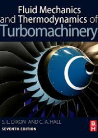 Fluid Mechanics and Thermodynamics of Turbomachinery, 7e
