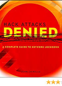 Hack Attacks Denied: A Complete Guide to Network Lockdown