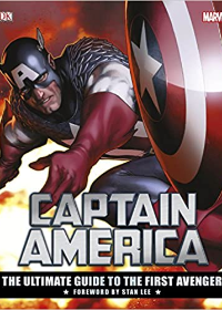 Captain America: The Ultimate Guide to the First Avenger