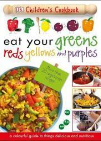 Eat Your Greens, Reds, Yellows and Purples