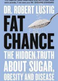 Fat Chance: the Truth About Sugar