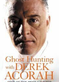 Ghost Hunting with Derek Acora