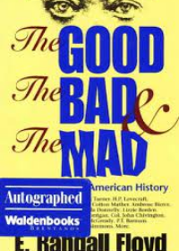 Good, the Bad and the Mad: Weird People in American History