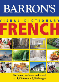 Barron's Visual Dictionary: French: For Home, Business, and Travel