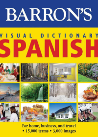 Barron's Visual Dictionary: Spanish: For Home, Business, and Travel