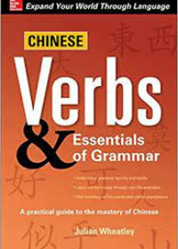 Chinese Verbs & Essentials of Grammar