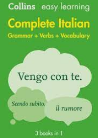 Collins Easy Learning Complete Italian Grammar, Verbs And Vocabulary (3Books In 1) [Second Edition]