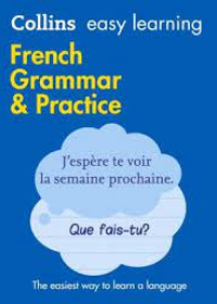 Collins Easy Learning French Grammar And Practice [Second Edition]