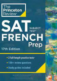 Cracking the SAT Subject Test in French (College Test Prep): Practice Tests + Content Review + Strategies & Techniques 17e