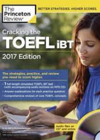 Cracking the TOEFL Ibt with Audio CD, 2017 Edition: The Strategies, Practice, and Review You Need to Score Higher