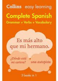 Easy Learning Complete Spanish Grammar, Verbs and Vocabulary (3 books in 1)