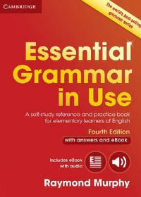 Essential Grammar in Use with Answers and Interactive eBook : A Self-Study Reference and Practice Book for Elementary Learners of English, 4e