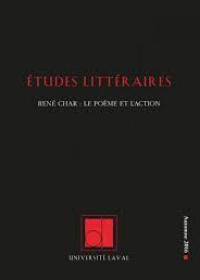 Etudes littéraires, Vol 47 No 3 : René Char: le poème et l'action