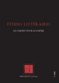 Etudes littéraires, Vol. 48, n°1-2, 2019 :Le carnet pour lui-même