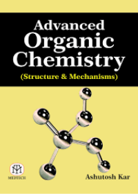 Advanced Organic Chemistry (Structure & Mechanisms)