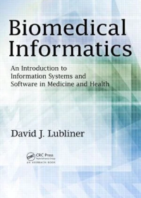 Biomedical Informatics: An Introduction to Information Systems and Software in Medicine and Health