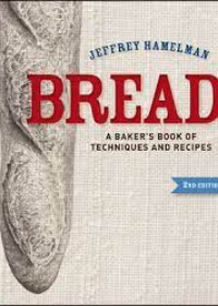 Bread: A Baker's Book of Techniques and Recipes, 2nd Edition