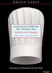 Classical Cooking The Modern Way: Methods and Techniques, 3rd Edition