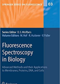 Fluorescence Spectroscopy in Biology: Advanced Methods and Their Applications to Membranes, Proteins, DNA, and Cells: v. 3