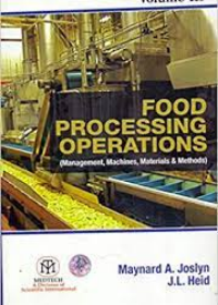 Food Processing Operations: Management Machines Materials & Methods, Vol. 3