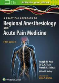 A Practical Approach to Regional Anesthesiology and Acute Pain Medicine