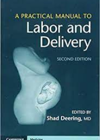 A Practical Manual to Labor and Delivery, 2e