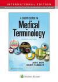 A Short Course in Medical Terminology, 4e
