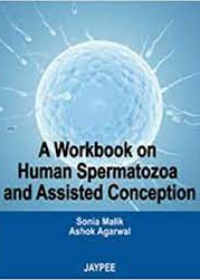 A Workbook on Human Spermatozoa and Assisted Conception