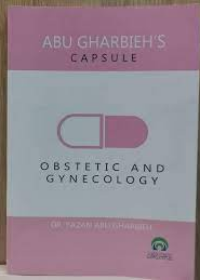 Abu Gharbieh's Capsule : Obs & Gyn