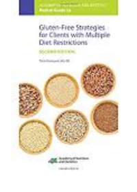 Academy of Nutrition and Dietetics Pocket Guide to Gluten-Free Strategies for Clients with Multiple Diet Restrictions, 2e