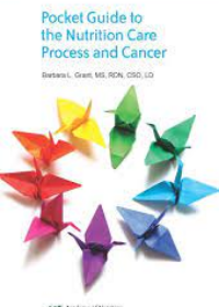 Academy of Nutrition and Dietetics Pocket Guide to the Nutrition Care Process and Cancer