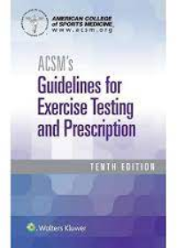 ACSM's Guidelines for Exercise Testing and Prescription, 10e**