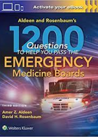 Aldeen and Rosenbaum's 1200 Questions to Help Pass You the Emergency Medicine Boards