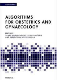 Algorithms for Obstetrics and Gynaecology