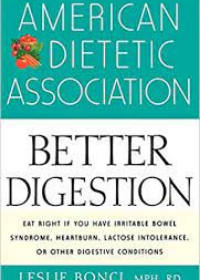 American Dietetic Association Guide to Better Digestion
