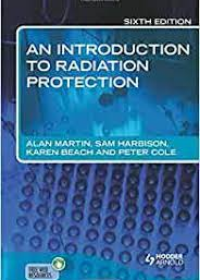 An Introduction to Radiation Protection, 6e